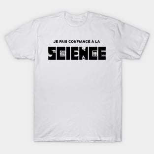 Je fais confiance à la science (I believe in science) T-Shirt